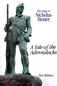 Saga Of Nicholas Stoner (Or A Tale of the Adirondacks) by Donald R. Williams, 9780925168887