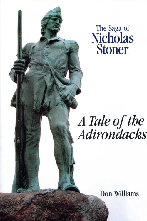 Saga Of Nicholas Stoner (Or A Tale of the Adirondacks) by Donald R. Williams, 9780925168887