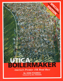 Utica Boilermaker (America's Premier 15k Road Race) by John Pitarresi, 9780925168894