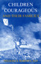 Children Courageous (And Their Families) by Frederick Roberts, 9780925168931