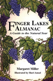 Finger Lakes Almanac (A Guide To The Natural Year) by Margaret Miller, Sheri Amsel, 9780925168962
