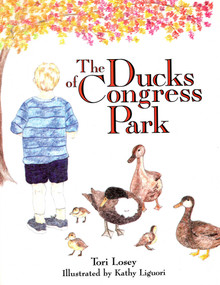 Ducks Of Congress Park by Tori Losey, Kathy Liguori, 9780925168979