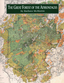 Great Forest Of The Adirondacks by Barbara McMartin, 9781595310033