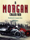 A Morgan Called Red (Brooklands to Laguna Seca) by Larry Ayres, 9780929758206