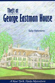 Theft At George Eastman House (A New York State Adventure) by Sally Valentine, 9781595310293