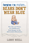 Forgive Me, Ma'am... Bears Don't Wear Blue by Larry Weill, Kelly Weill, 9781595310309