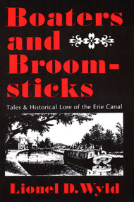 Boaters And Broomsticks (Tales & Historical Lore of the Erie Canal) by Lionel D. Wyld, 9780932052452