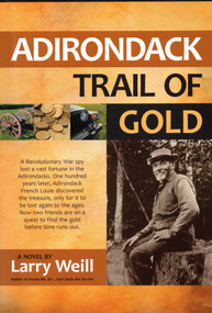 Adirondack Trail of Gold by Larry Weill, 9781595310422