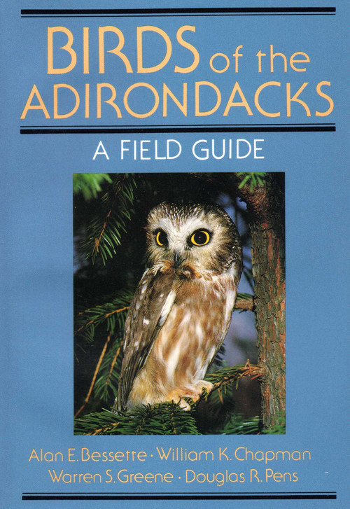 Birds Of The Adirondacks (A Field Guide) by Alan Bessette, William K. Chapman, 9780932052940
