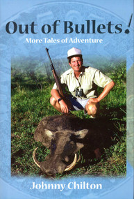 Out Of Bullets! (More Tales Of Adventure) by Johnny Chilton, 9781571573780