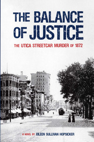 Balance Of Justice (A Novel) by Eileen Sullivan Hopsicker, 9781595310569