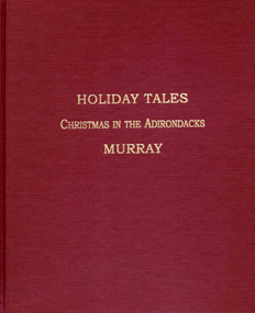 Holiday Tales (Christmas in the Adirondacks) by W. H.H. Murray, 9780925168023