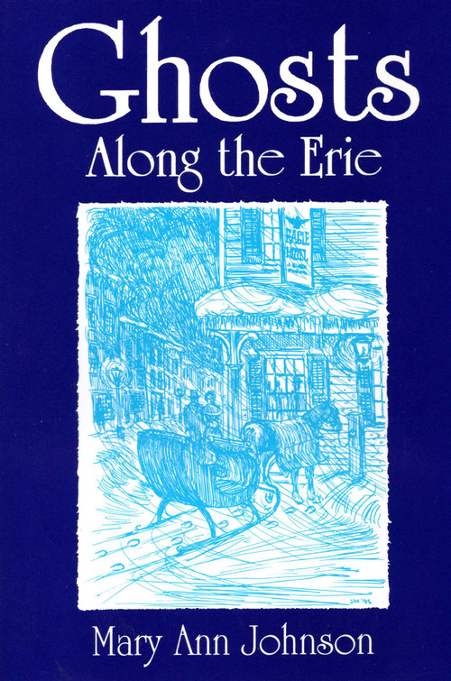 Ghosts Along The Erie by Mary Ann Johnson, 9780925168344