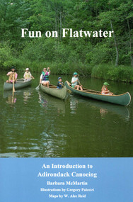 Fun On Flatwater (An Introduction to Adirondack Canoeing) by Barbara McMartin, 9780925168405