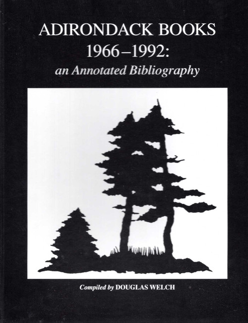 Adirondack Books, 1966-1992 (An Annotated Bibliography) by Douglas Welch, 9780925168276