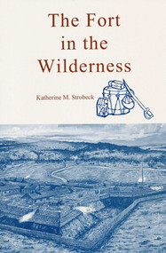 Fort In The Wilderness by Katherine Strobeck, 9780925168627
