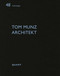 Tom Munz Architekt by Heinz Wirz, 9783037612736