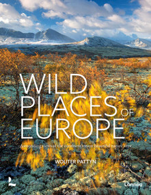 Wild Places of Europe (Astounding views of the continent's most beautiful nature sites) by Wouter Pattyn, 9789401487689