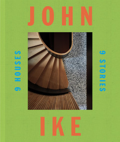 John Ike: 9 Houses/9 Stories (An Architect and His Vision) by John Ike, Mitchell Owens, 9780865654273
