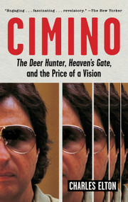 Cimino (The Deer Hunter, Heaven's Gate, and the Price of a Vision) - 9781419747120 by Charles Elton, 9781419747120