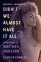 Didn't We Almost Have It All (In Defense of Whitney Houston) - 9781419752971 by Gerrick Kennedy, Brandy, 9781419752971