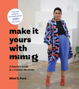 Make It Yours with Mimi G (A Sewist's Guide to a Custom Wardrobe) by Mimi Ford, 9781419759482