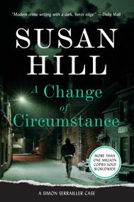 A Change of Circumstance (A Gripping Psychological Thriller of Addiction and the Seeds of Desperation) - 9781419759741 by Susan Hill, 9781419759741
