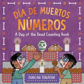 Día de Muertos: Números (A Day of the Dead Counting Book) by Duncan Tonatiuh, 9781419764462