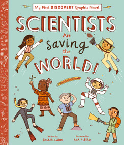 Scientists Are Saving the World! by Saskia Gwinn, Ana Albero, 9781419765964