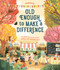 Old Enough to Make a Difference (Be inspired by real-life children building a more sustainable future) by Rebecca Hui, Anneli Bray, 9781419765995