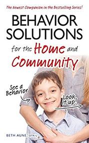 Behavior Solutions for the Home and Community (The Newest Companion in the Bestselling Series!) - 9781949177022 by Beth Aune, 9781949177022