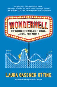 Wonderhell (Why Success Doesn't Feel Like It Should . . . and What to Do About It) by Laura Gassner Otting, 9781646871223