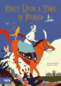Once Upon a Time in Persia (A Picture Book) by Sahar Doustar, Daniela Tieni, 9781849768290
