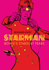Starman (Bowie's Stardust Years) by Reinhard Kleist, 9781914224089