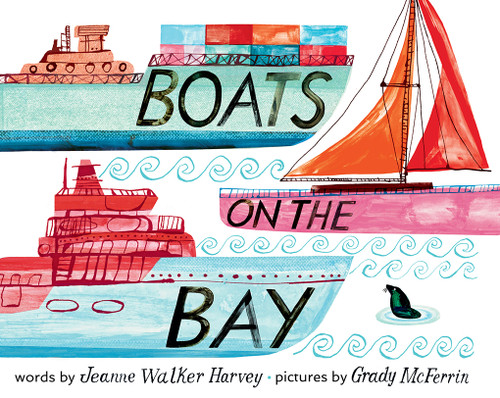 Boats on the Bay (A Board Book) - 9781949480306 by Jeanne Walker Harvey, Grady McFerrin, 9781949480306