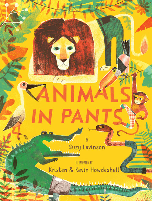 Animals in Pants (A Poetry Picture Book) by Suzy Levinson, Kevin Howdeshell, Kristen Howdeshell, 9781951836627