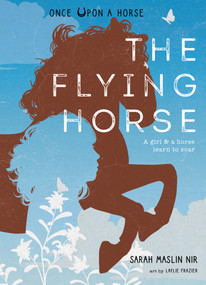 The Flying Horse (Once Upon a Horse #1) by Sarah Maslin Nir, Laylie Frazier, 9781951836672
