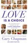 Love Is a Choice (28 Extraordinary Stories of the 5 Love Languages® in Action) by Gary Chapman, James Stuart Bell, 9780802429025