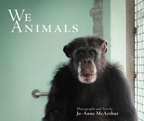 We Animals (Revised Edition) by Jo-Anne McArthur, 9781590566848