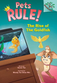 The Rise of the Goldfish: A Branches Book (Pets Rule! #4) - 9781338756432 by Susan Tan, Wendy Tan Shiau Wei, 9781338756432