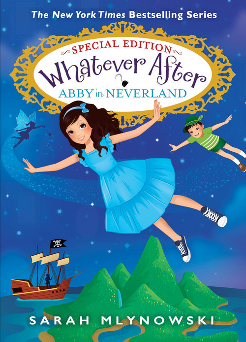 Abby in Neverland (Whatever After Special Edition #3) by Sarah Mlynowski, 9781338775600
