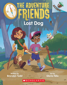 Lost Dog: An Acorn Book (The Adventure Friends #2) by Brandon Todd, Gloria Félix, 9781338805857