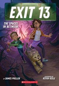The Spaces In Between (Exit 13, Book 2) by James Preller, Kevin Keele, 9781338810455