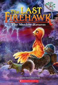 The Shadow Returns: A Branches Book (The Last Firehawk #12) by Katrina Charman, Judit Tondora, 9781338832556