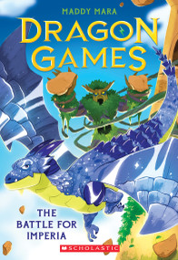 The Battle for Imperia (Dragon Games #3) by Maddy Mara, 9781338851960