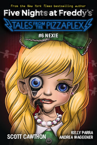 Nexie: An AFK Book (Five Nights at Freddy's: Tales from the Pizzaplex #6) by Scott Cawthon, Kelly Parra, Andrea Waggener, 9781338871333