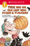 There Was an Old Lady Who Picked a Pumpkin! (Scholastic Reader, Level 1) by Lucille Colandro, Jared Lee, 9781338882957