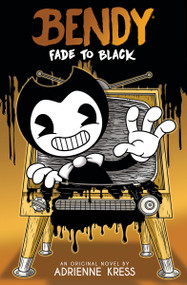 Fade to Black: An AFK Book (Bendy #3) by Adrienne Kress, Artful Doodlers Ltd., 9781338889055