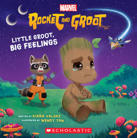Little Groot, Big Feeling (Marvel's Rocket and Groot Storybook) by Kiara Valdez, Wendy Tan, 9781338890327
