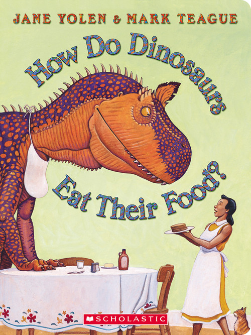 How Do Dinosaurs Eat Their Food? - 9781338891911 by Jane Yolen, Mark Teague, 9781338891911